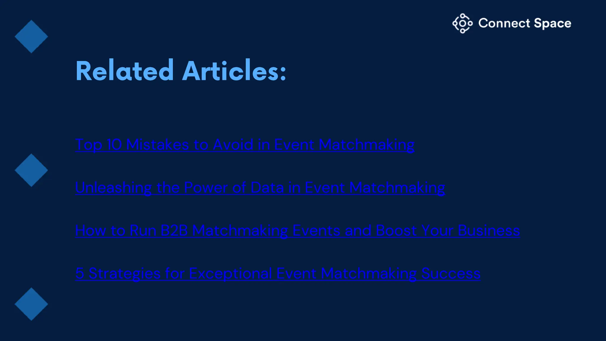Top 10 Mistakes to Avoid in Event Matchmaking
Unleashing the Power of Data in Event Matchmaking
How to Run B2B Matchmaking Events and Boost Your Business
5 Strategies for Exceptional Event Matchmaking Success
 