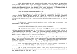 Como já mencionado nas ações anteriores, frente ao atual cenário da pandemia que, aliás, não é
apenas no Estado de Santa Catarina, mas em todo o território nacional, com o serviço de saúde (público e privado)
entrando em colapso, entende-se que não é recomendado, neste momento, de maneira alguma, a realização de
quaisquer atos presenciais, ainda que sejam adotadas as mais severas medidas para se evitar a aglomeração de
pessoas, nem tão pouco, reuniões ou eventos que propiciem a aglomeração de pessoas.
Assim não querendo ser tautológico, apesar de o ser:
a) é simples, lógico, óbvio e incontestável de que a manutenção da eleição para o dia
27/03/2021, visando empossar os novos membros do Conselho de Administração, bem como do Conselho
Fiscal da Diretoria da CERMOFUL ENERGIA de Morro da Fumaça fere qualquer normativa e Plano Sanitário de
enfrentamento da pandemia pelo Covid19, ante a incontestável aglomeração de pessoas que ocorrerá nos locais de
votação.
b) desta forma é coerente, racional, prudente, sensato, razoável, que seja cancelado o ato,
suspendendo-se o pleito em questão.
Assim, CONCEDO a tutela antecipada em caráter liminar pleiteada para:
a.1) Determinar o cancelamento da Assembléia Geral Ordinária designada para o dia 27/03/2021,
objetivando a eleição para a composição dos novos membros do Conselho de Administração e Fiscal da
Cooperativa Fumacense de Eletricidade - CERMOFUL ENERGIA, mantendo-se suspenso o pleito até que seja
designada nova data e de forma segura aos associados, seja por decisão final no presente feito ou nos autos em
apenso nº. 5000870-42.2021.8.24.0078 e 5000928-45.2021.8.24.0078.
Destaca-se que referida decisão não destoa da tutela de urgência concedida na forma antecedente nos
autos nº. 5000870-42.2021.8.24.0078, onde no referido processo foi, inclusive, prorrogado os mandatos dos atuais
membros dos conselhos de administração e fiscal e delegados da Cooperativa Fumacense de Eletricidade -
CERMOFUL ENERGIA, bem como no Mandado de Segurança nº. 5000928-45.2021.8.24.0078.
Desta forma, por ocorrer a conexão entre referidas ações judiciais, determino o apensamento do
referido feito aos autos de nº. 5000870-42.2021.8.24.0078 e 5000928-45.2021.8.24.0078.
a.2) Em caso de desrespeito à ordem proibitiva do item anterior, fixo multa cominatória no valor de
R$ 100.000,00 (cem mil reais), ao requerido, quantia esta a ser revertida em favor do Fundo para Reconstituição de
Bens Lesados (FRLB) – art. 13 da Lei n. 7.347/85;
 