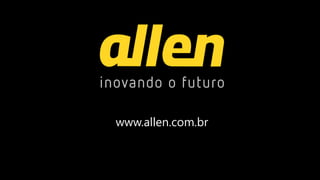 www.allen.com.br
www.allen.com.br
 