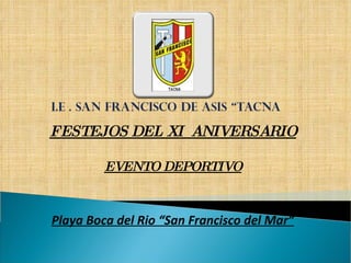 FESTEJOS DEL XI  ANIVERSARIO EVENTO DEPORTIVO Playa Boca del Rio “San Francisco del Mar” 