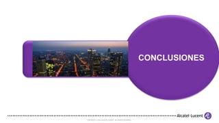 COPYRIGHT © 2011 ALCATEL-LUCENT. ALL RIGHTS RESERVED.
CONCLUSIONES
 