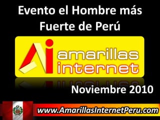 Evento el Hombre más Fuerte de Perú Noviembre 2010 www.AmarillasInternetPeru.com 