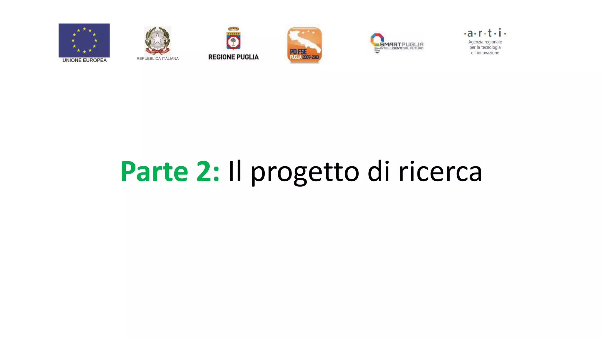 Parte 2: Il progetto di ricerca
 
