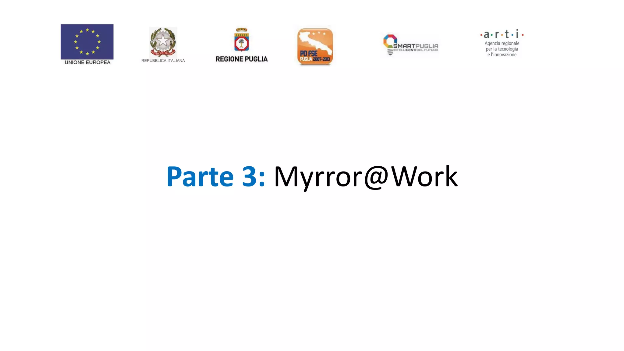Parte 3: Myrror@Work
 