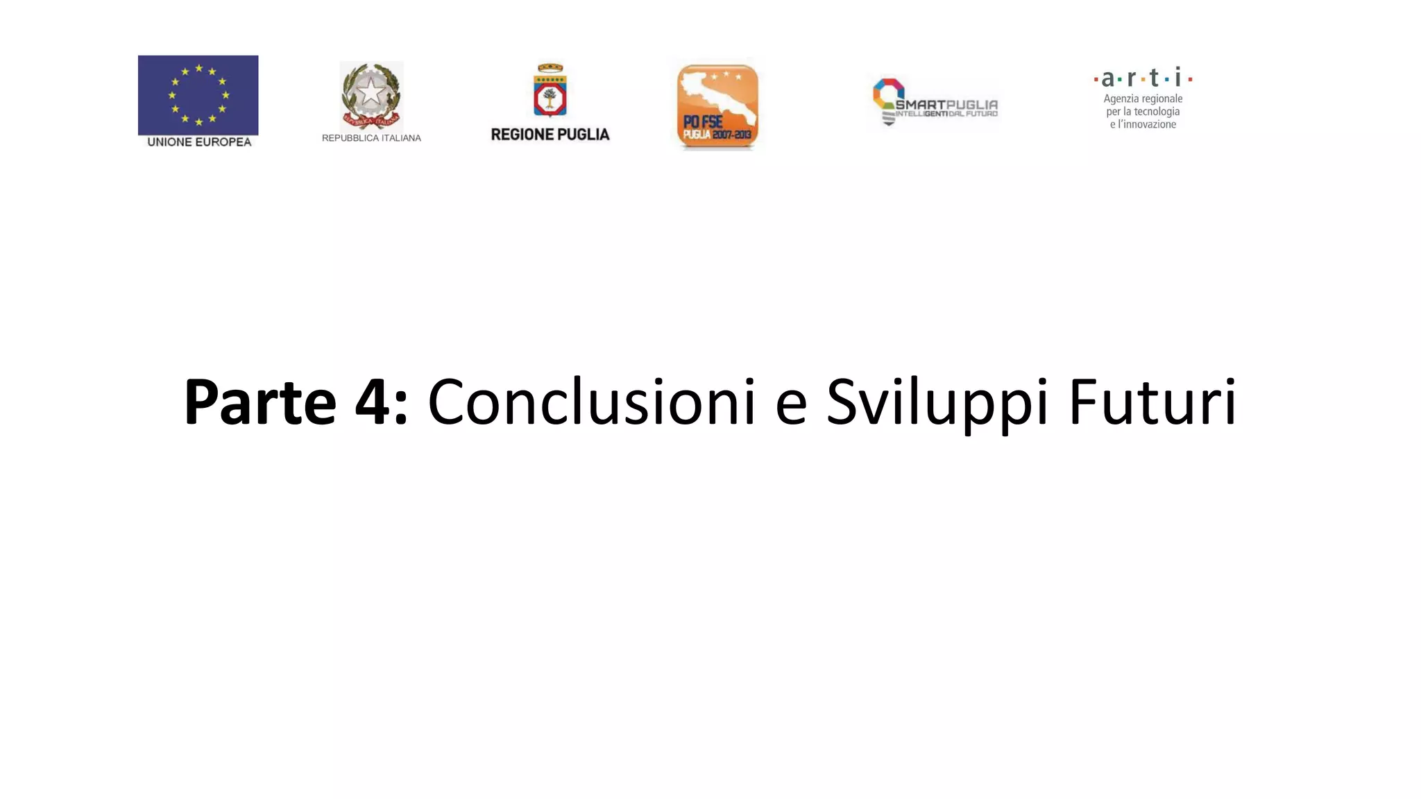 Parte 4: Conclusioni e Sviluppi Futuri
 