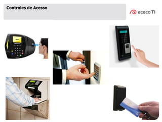 Controles de Acesso
 