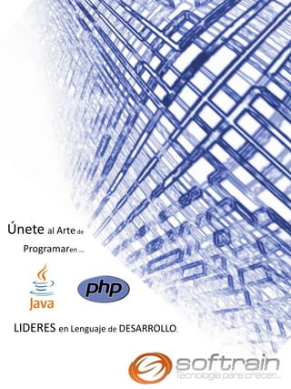 Únete al Arte de
   Programaren …




 LIDERES en Lenguaje de DESARROLLO.
 