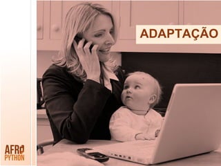 ADAPTAÇÃO
 