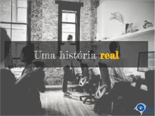 Uma história real
 
