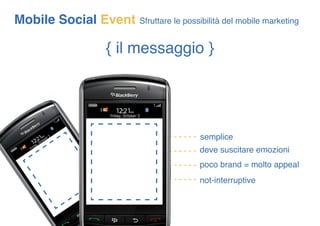 Mobile Social Event                                                                  Sfruttare le possibilità del mobile m...