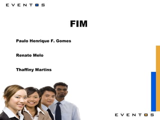 FIM Paulo Henrique F. Gomes  Renato Melo Thaffiny Martins 