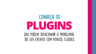 Eventos de Sucesso usam WordPress.