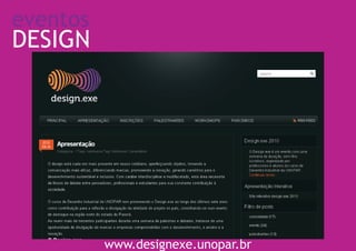 eventos
DESIGN




          www.designexe.unopar.br
 
