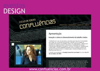 eventos
DESIGN




          www.confluencias.com.br
 