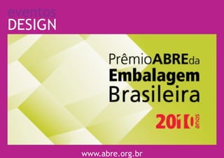 eventos
DESIGN




          www.abre.org.br
 