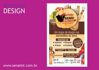 eventos
DESIGN




www.senaimt.com.br
 