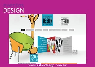 eventos
DESIGN




          www.salaodesign.com.br
 