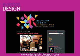 eventos
DESIGN




          www.rdesignbh.blogspot.com
 