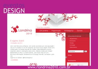 eventos
DESIGN




          www.rlondrina2010.com.br
 
