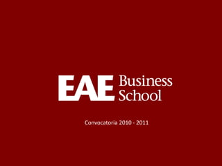 Graduación EAE’11


    Convocatoria 2010 - 2011
 