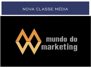NOVA CLASSE MÉDIA
 