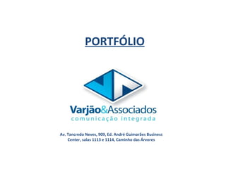 PORTFÓLIO Av. Tancredo Neves, 909, Ed. André Guimarães Business Center, salas 1113 e 1114, Caminho das Árvores 