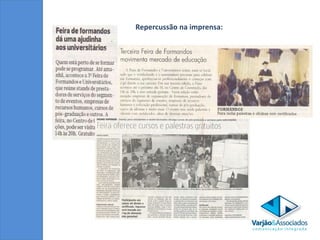Repercussão na imprensa:  