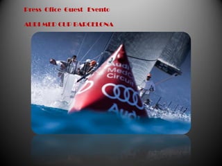 Press Ofice Guest Evento

AUDI MED CUP BARCELONA
 