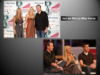 Juri da Eleição Miss Verão
 