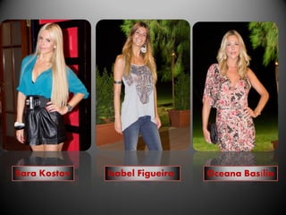 Sara Kostov   Isabel Figueira   Oceana Basílio
 