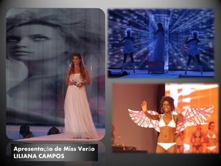 Apresentação de Miss Verão
LILIANA CAMPOS
 