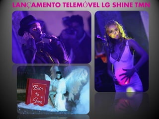 LANÇAMENTO TELEMÓVEL LG SHINE TMN
 