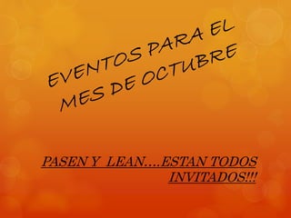 PASEN Y LEAN….ESTAN TODOS 
INVITADOS!!! 
 