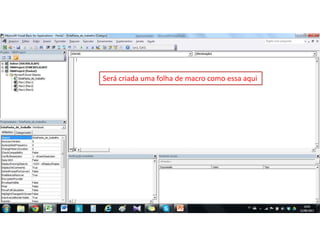 Será criada uma folha de macro como essa aqui
 