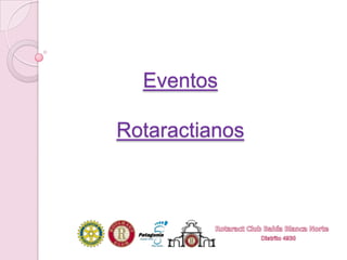Eventos

Rotaractianos
 
