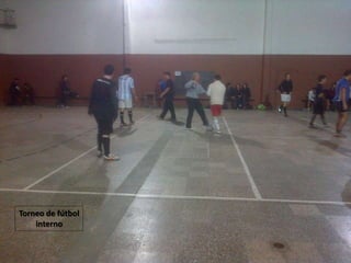Torneo de fútbol 
interno 
