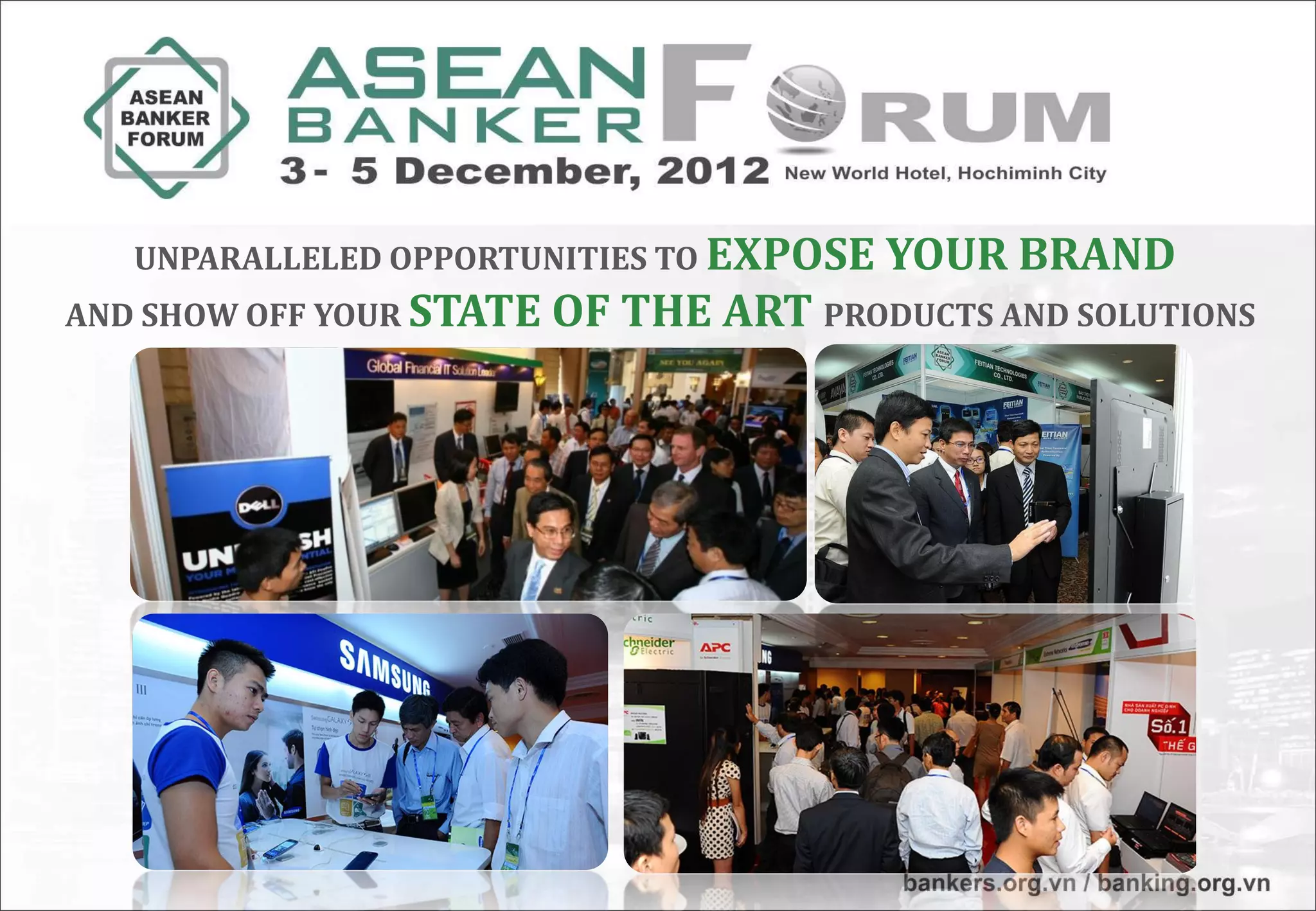 UNPARALLELED OPPORTUNITIES TO EXPOSE   YOUR BRAND
AND SHOW OFF YOUR STATE   OF THE ART PRODUCTS AND SOLUTIONS
 