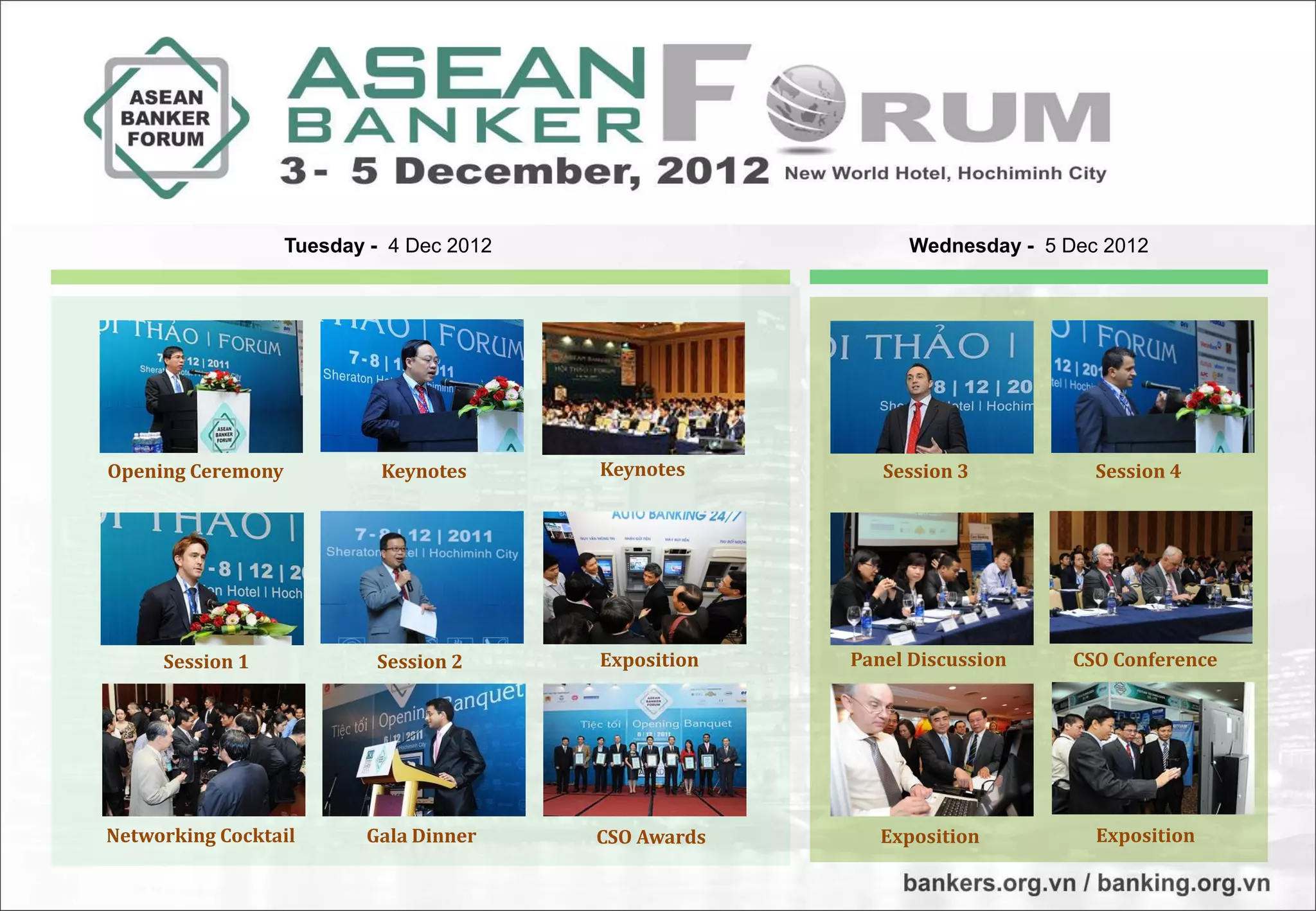 Tuesday - 4 Dec 2012                      Wednesday - 5 Dec 2012




Opening Ceremony            Keynotes      Keynotes        Session 3           Session 4




     Session 1             Session 2      Exposition   Panel Discussion     CSO Conference




Networking Cocktail       Gala Dinner     CSO Awards      Exposition          Exposition
 