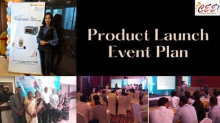 Product Launch
Event Plan
 