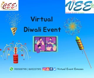 9003087198 | 8610257395 Virtual Event Emcees
Virtual
Diwali Event
 