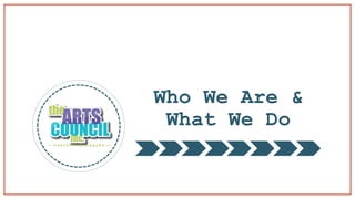 Who We Are &
What We Do
 