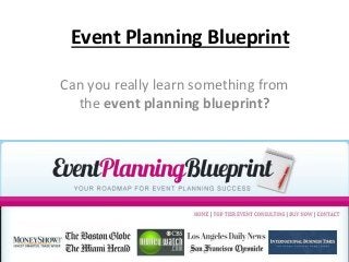 Event Planning Blueprint
Can you really learn something from
the event planning blueprint?

 