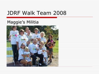 JDRF Walk Team 2008 ,[object Object]