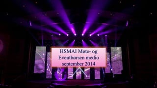 HSMAI Møte- og
Eventbørsen medio
september 2014

 