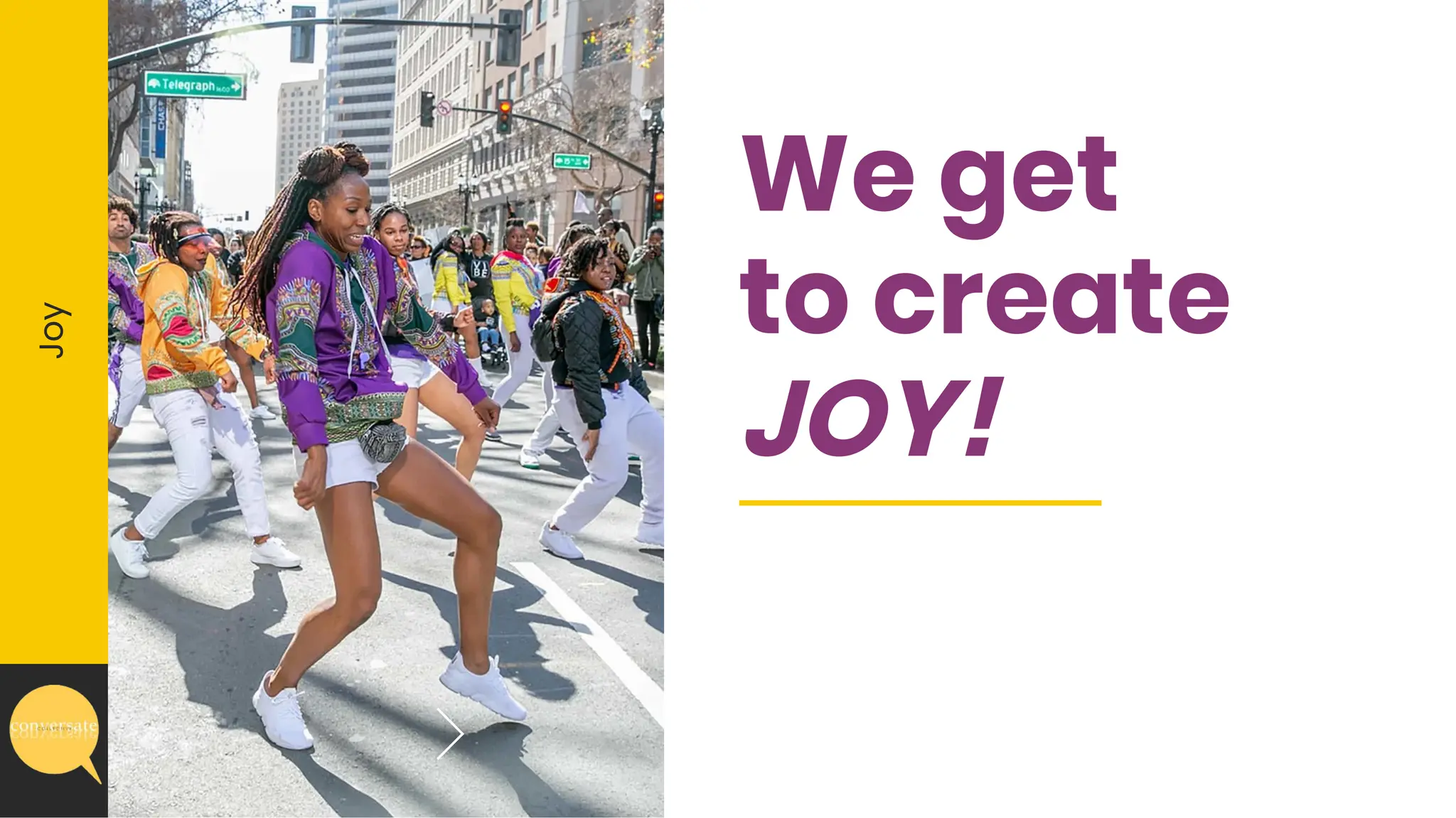 We get
to create
JOY!
Joy
 