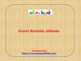 Event Rentals Atlanta
Published By:
https://www.jumpandslide.com/
 