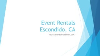 Event Rentals
Escondido, CA
http://eventpartyrentals.com/
 