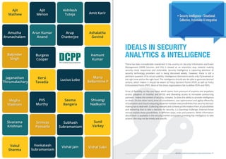 Security Intelligence - Situational,
Collective, Actionable & Integrative
IDEALS IN SECURITY
ANALYTICS & INTELLIGENCE
There has been considerable investment in the country on Security Information and Event
Management (SIEM) solution, and this is viewed as an important step towards making
security more responsive and actionable. Security intelligence is capturing attention of
security technology providers and is being discussed widely. However, there is still a
pertinent question of its actual usability. Intelligence information works only if presented at
the right time and at the right level. The intelligence should also be able to generate desired
actions, which means it should be aware of Policy Decision Points (PDP) as well as Policy
Enforcement Points (PEP). Most of the times organizations fail to deﬁne PDPs and PEPs.
Drive of ﬂexibility on the one hand, which stems from pressure of anytime and anywhere
access; adoption of mobility and BYOD; and liberating access to increased outsourcing
partners - makes the context of security, complex. So does the ability to provide intelligence
on them. On the other hand, drive of consolidation, cost optimization and agility oﬀered by
virtualization and cloud computing dispense multiple new possibilities that security decision
making has to deal with. Collecting relevant and contextual information from all possibilities
and delivering that to take a decision for security, is a daunting challenge. External threat
vectors exploit these possibilities, in diﬀerent ways, trials and patterns. While information
about them is available in the security market ecosystem providing key intelligence to take
actions, this may not be timely and speciﬁc.
Amutha
Arunachalam
Arun Kumar
Anand
Arup
Chatterjee
Ajit
Menon
Akhilesh
Tuteja Amit Karir
Burgess
Cooper
Hemant
Kumar
Baljinder
Singh
Maria
Bellarmine P
Jaganathan
Thirumalachary
Lucius Lobo
Shivangi
Nadkarni
Megha
Madnani
PVS
Murthy
Sivarama
Krishnan
Srinivas
Poosarla
Subhash
Subramaniam
Vishal Salvi
Venkatesh
Subramaniam
Vishal Jain
Ashalatha
Govind
Ajit
Mathew
Kersi
Tavadia
Seema
Bangera
Sunil
Varkey
Vakul
Sharma
DCPPDSCI Certified Privacy Professional
AISS 2014 - Strengthening Perspectives on Cyber Security & Privacy 22
 