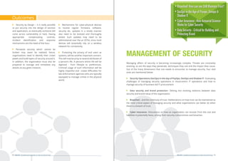 Breached! How can you Still Maintain Trust?
SecOps in the Age of Psyops, Devops &
Shadow IT
Cyber Insurance - How Actuarial Science
Works for Cyber Security
Data Security - Critical for Building and
Protecting Brand
MANAGEMENT OF SECURITY
Managing aﬀairs of security is becoming increasingly complex. Threats are constantly
evolving, so are the ways they penetrate, techniques they use and the impact they cause.
Out of the many dimensions that one needs to encounter to manage security, four vital
ones are mentioned below:
• Security Operations (SecOps) in the day of PsyOps, DevOps and Shadow IT– Evaluating
challenges of managing security operations in cloud-centric IT operations and how to
manage security of business led IT procurement
• Data security and brand protection– Delving into evolving relations between data
security and brand value of the organization.
• Breached – and the continuity of trust- Deliberations on how trust can be maintained as
the most critical aspect of managing security and what organizations can better do when
there is a breach of trust.
• Cyber insurance– Discussions on how an organization can recover from the cost and
liabilities it potentially faces, arising from security compromises and breaches.
AISS 2014 - Strengthening Perspectives on Cyber Security & Privacy09
• Security by Design – is it really possible
to put security into the design of services
and application, as eventually someone will
come across vulnerability or hack. Having
appropriate compensating controls,
incident identiﬁcation and response
mechanisms are the need of the hour.
• Pervasive security which cannot be
broken may never be realized; hence,
organizations need to identify their crown
jewels and build layers of security around it.
In addition, the organization must also be
prepared to manage and remediate any
attacks at any given instance.
• Mechanisms for cyber-physical devices
to receive regular ﬁrmware, software,
security etc. updates in a timely manner
also need to be evolved and thoroughly
tested. Such updates may need to be
administered over the air (OTA), since most
devices will essentially rely on a wireless
network for connectivity.
• Protecting the privacy of end users as
systems, will be another important concern.
This will now be privy to several attributes of
a person’s life. A person’s entire life will be
digitized - from lifestyle to preferences.
Criminal usage of such information will be
highly impactful and create diﬃculties for
law enforcement agencies who are typically
equipped to manage crimes in the physical
world.
Outcomes
AISS 2014 - Strengthening Perspectives on Cyber Security & Privacy 10
 