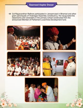 ➔
Saansad Aapke Dwaar
Col Rajyavardhan Rathore participated in Jansamvaad in Bhamod and other
gram panchayats of Viratnaga...